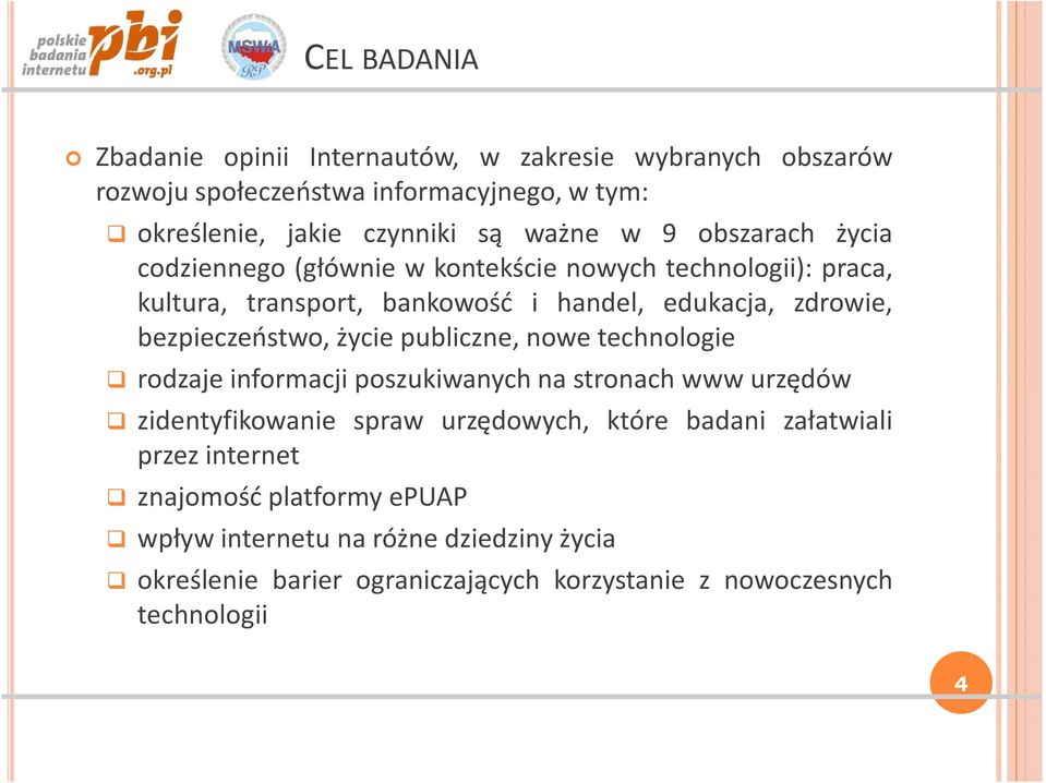 bezpieczeństwo, życie publiczne, nowe technologie rodzaje informacji poszukiwanych na stronach www urzędów zidentyfikowanie spraw urzędowych, które