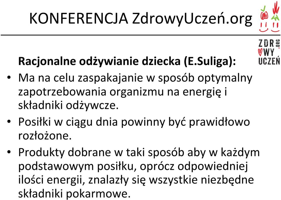 i składniki odżywcze. Posiłki w ciągu dnia powinny być prawidłowo rozłożone.