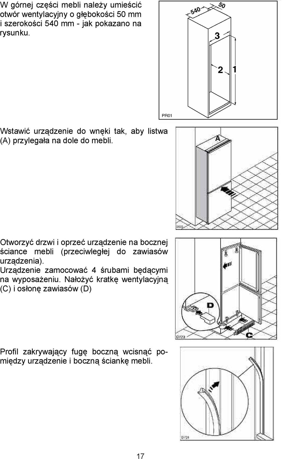 Otworzy drzwi i oprze urzdzenie na bocznej *ciance mebli (przeciwlegej do zawiasów urzdzenia).