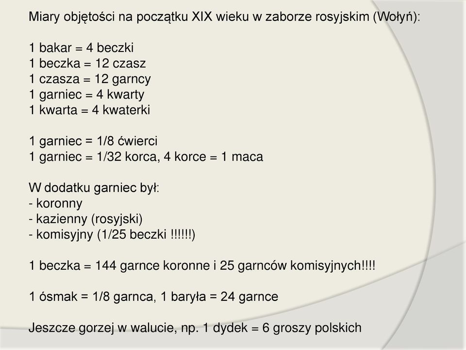 dodatku garniec był: - koronny - kazienny (rosyjski) - komisyjny (1/25 beczki!
