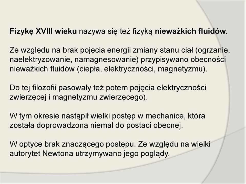 fluidów (ciepła, elektryczności, magnetyzmu).