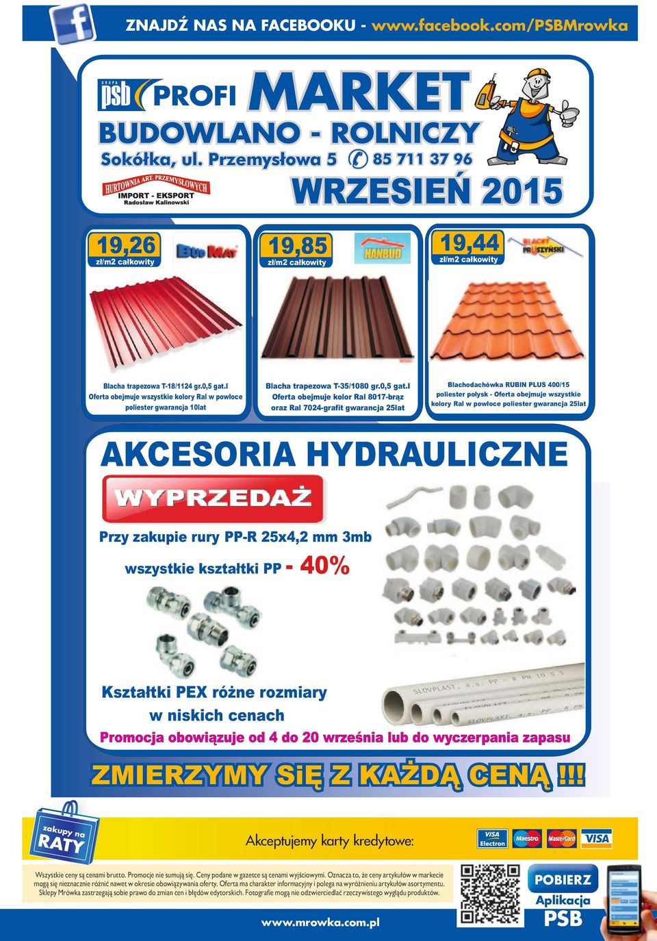 i Oferta obejmuje kolor Ral 807-br¹z oraz Ral 704-grafit gwarancja 5lat 9,44 z³/m ca³kowity Blachachówka RUBIN PLUS 400/5 poliester po³ysk - Oferta obejmuje wszystkie kolory Ral w pow³oce poliester