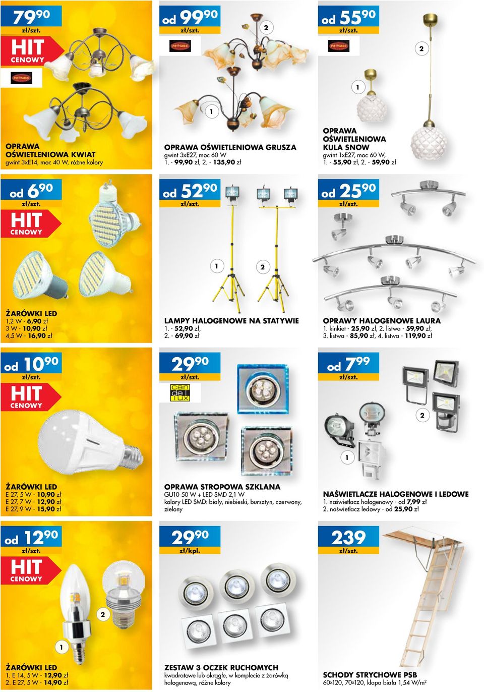 - 5,90 zł,. - 69,90 zł oprawy HALOGENOWe LAURA. kinkiet - 5,90 zł,. listwa - 59,90 zł, 3. listwa - 85,90 zł, 4.
