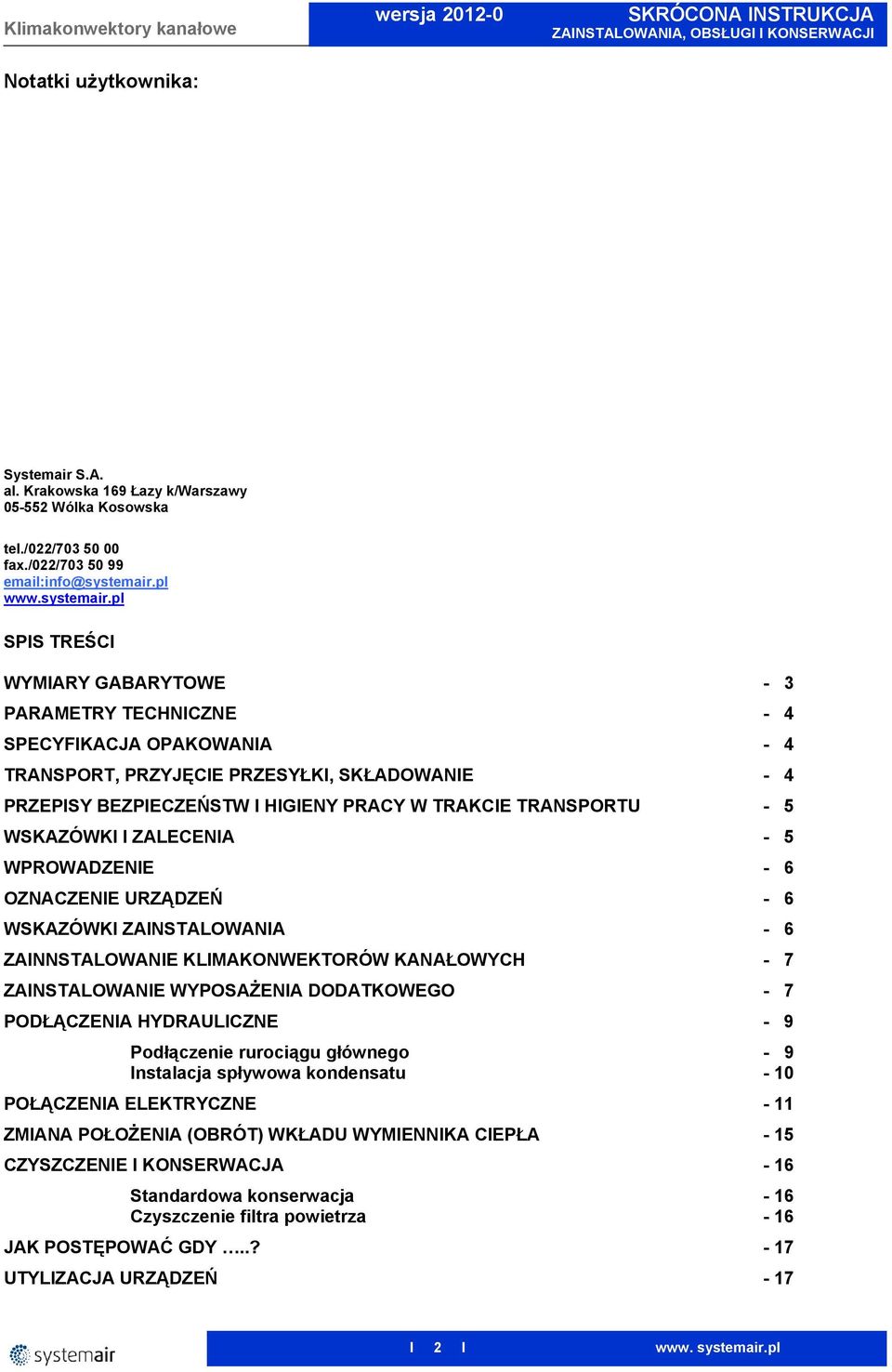 pl SPS TREŚC WYMARY GABARYTOWE - 3 PARAMETRY TECHNCZNE - 4 SPECYFKACJA OPAKOWANA - 4 TRANSPORT, PRZYJĘCE PRZESYŁK, SKŁADOWANE - 4 PRZEPSY BEZPECZEŃSTW HGENY PRACY W TRAKCE TRANSPORTU - 5 WSKAZÓWK