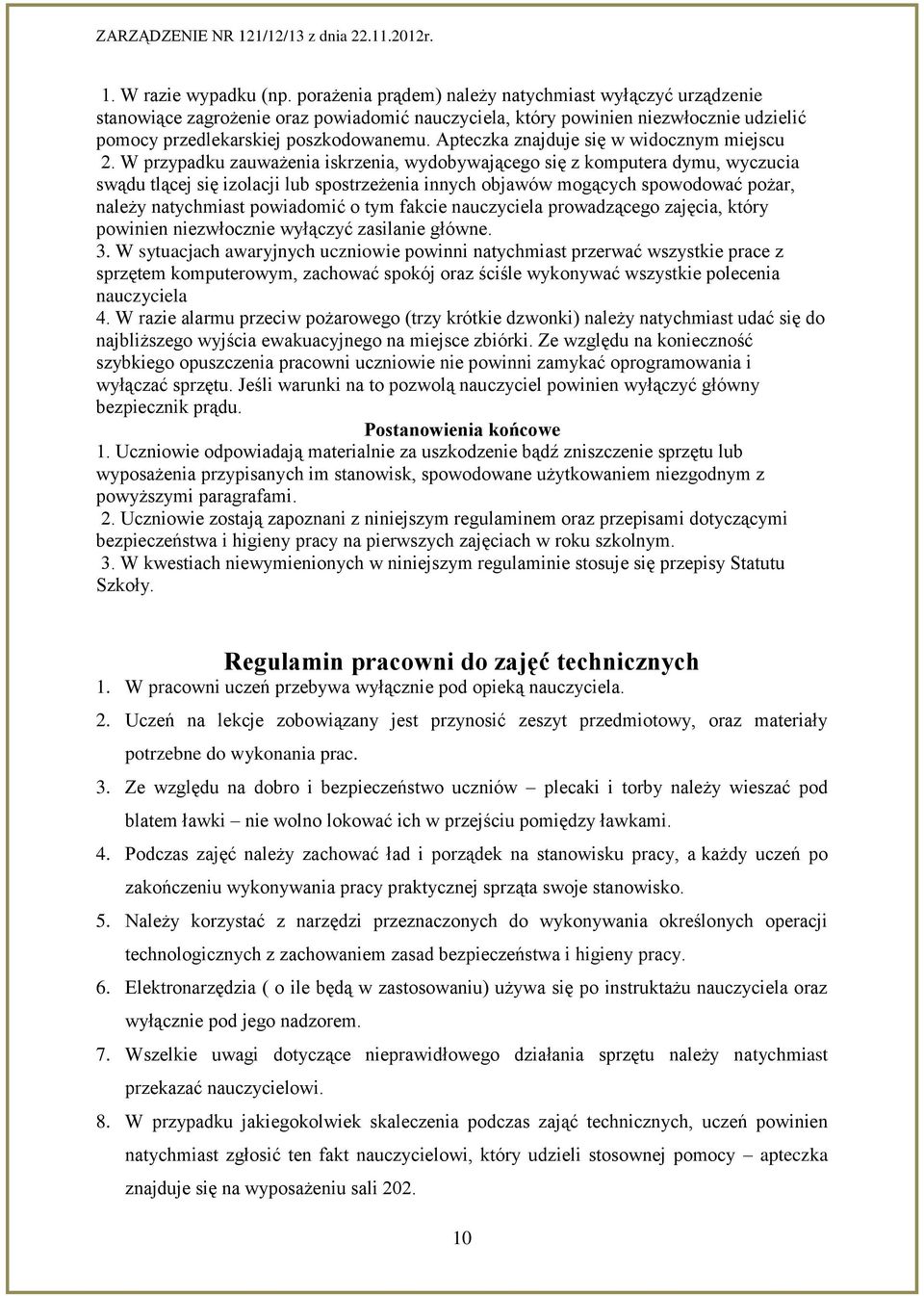 Apteczka znajduje się w widocznym miejscu 2.
