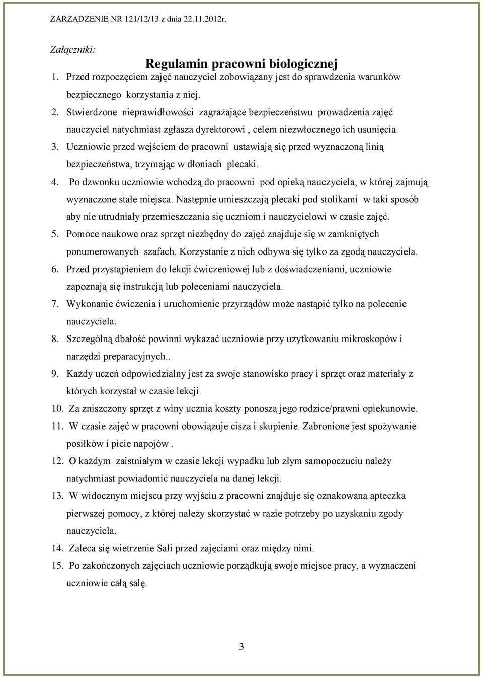 Uczniowie przed wejściem do pracowni ustawiają się przed wyznaczoną linią bezpieczeństwa, trzymając w dłoniach plecaki. 4.