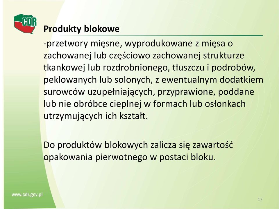 dodatkiem surowców uzupełniających, przyprawione, poddane lub nie obróbce cieplnej w formach lub