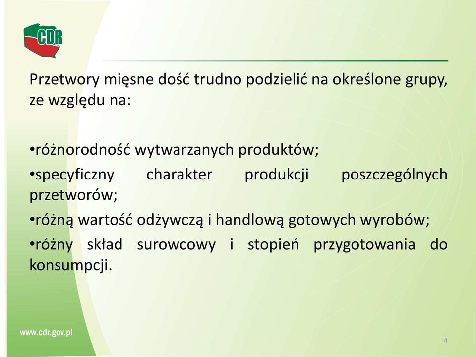 produkcji poszczególnych przetworów; różną wartość odżywczą i handlową