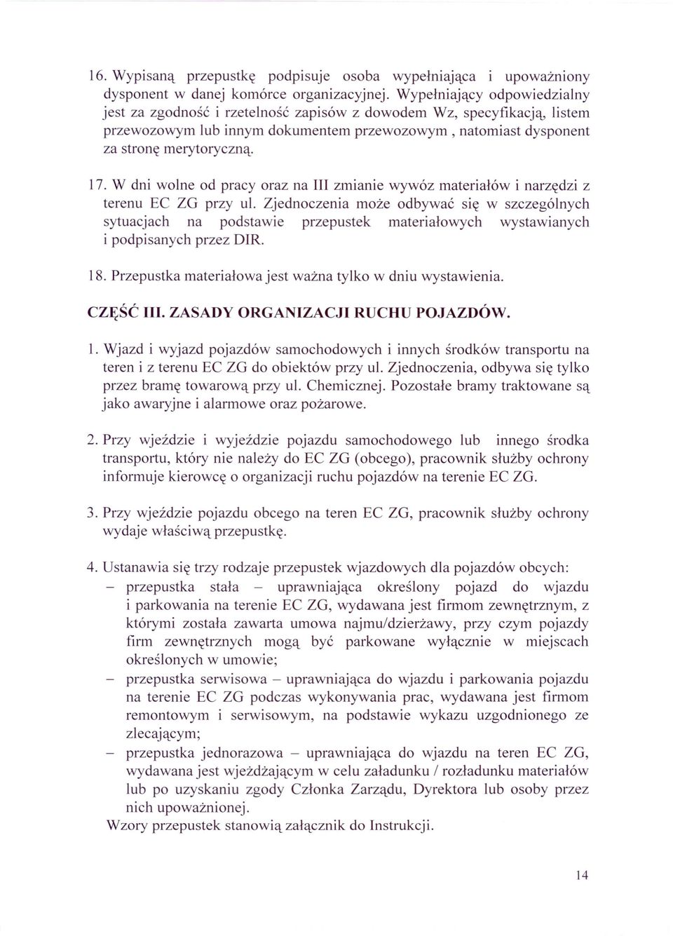 W dni wolne od pracy oraz na III zmianie wywóz materiałów i narzędzi z terenu EC ZG przy ul.