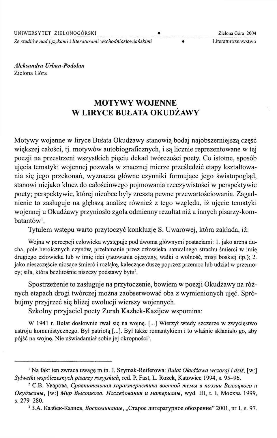 większej całości, tj. motywów autobiograficznych, i są licznie reprezentowane w tej poezji na przestrzeni wszystkich pięciu dekad twórczości poety.