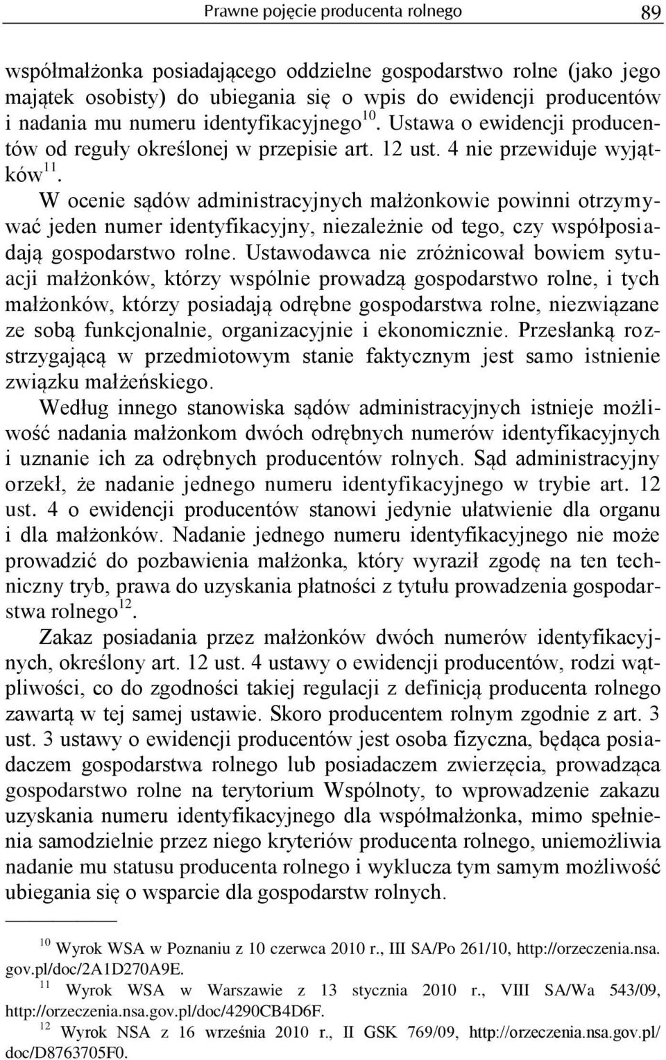 W ocenie sądów administracyjnych małżonkowie powinni otrzymywać jeden numer identyfikacyjny, niezależnie od tego, czy współposiadają gospodarstwo rolne.