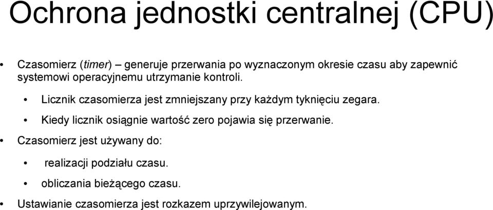 Licznik czasomierza jest zmniejszany przy każdym tyknięciu zegara.