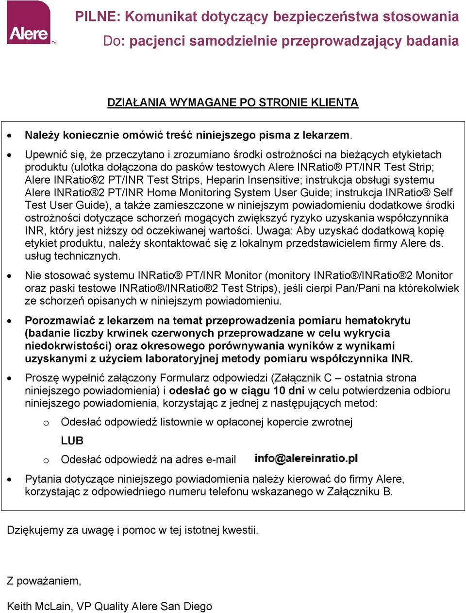 Insensitive; instrukcja bsługi systemu Alere INRati 2 PT/INR Hme Mnitring System User Guide; instrukcja INRati Self Test User Guide), a także zamieszczne w niniejszym pwiadmieniu ddatkwe śrdki