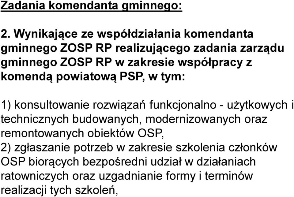 współpracy z komendą powiatową PSP, w tym: 1) konsultowanie rozwiązań funkcjonalno - użytkowych i technicznych budowanych,