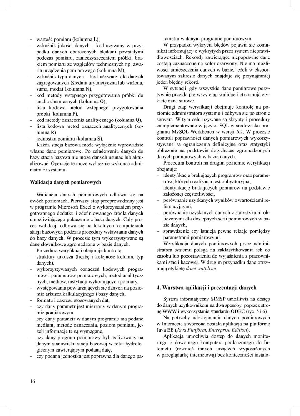 próbki do analiz chemicznych (kolumna O), lista kodowa metod wstępnego przygotowania próbki (kolumna P), kod metody oznaczenia analitycznego (kolumna Q), lista kodowa metod oznaczeń analitycznych