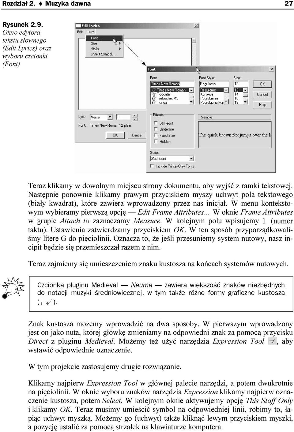 W menu kontekstowym wybieramy pierwszą opcję Edit Frame Attributes W oknie Frame Attributes w grupie Attach to zaznaczamy Measure. W kolejnym polu wpisujemy (numer taktu).