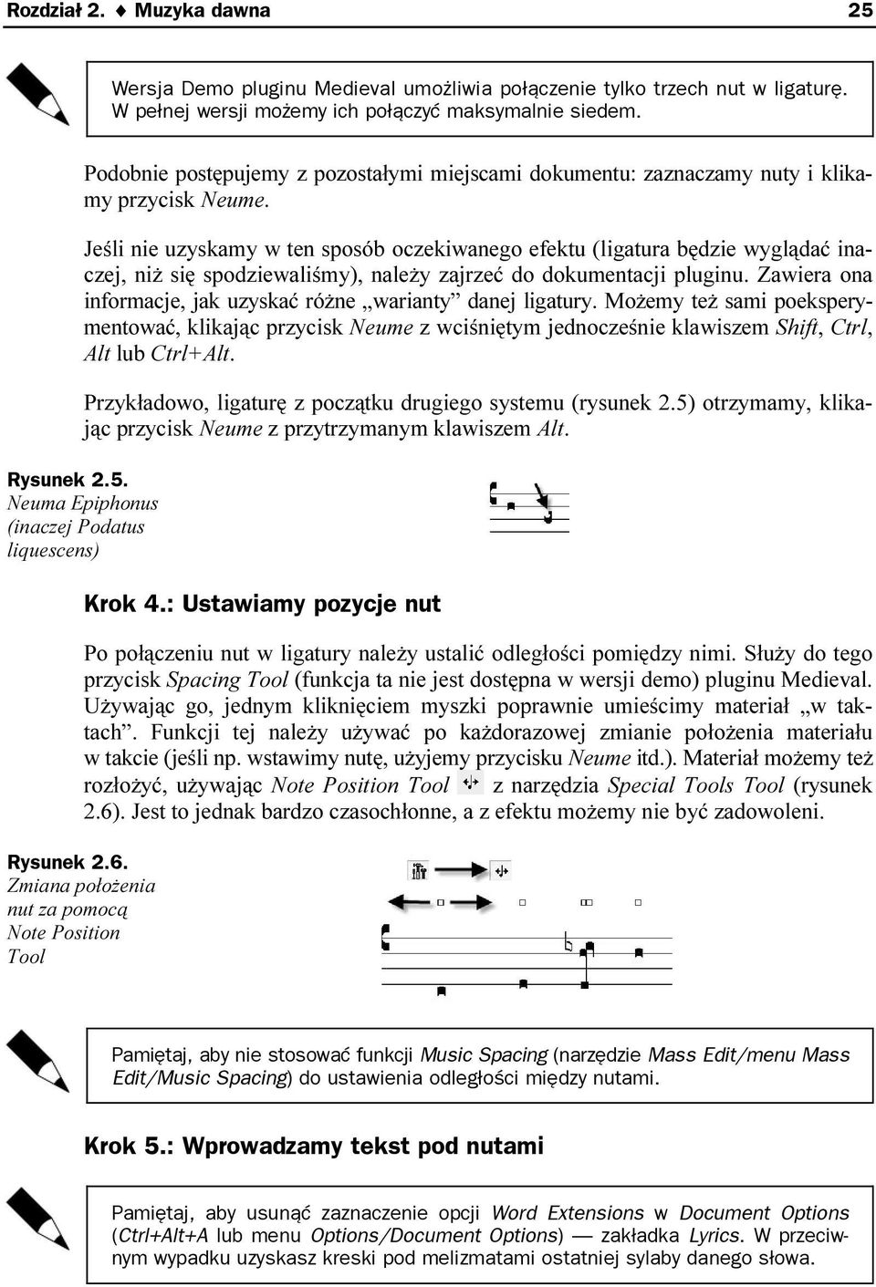 Jeśli nie uzyskamy w ten sposób oczekiwanego efektu (ligatura będzie wyglądać inaczej, niż się spodziewaliśmy), należy zajrzeć do dokumentacji pluginu.