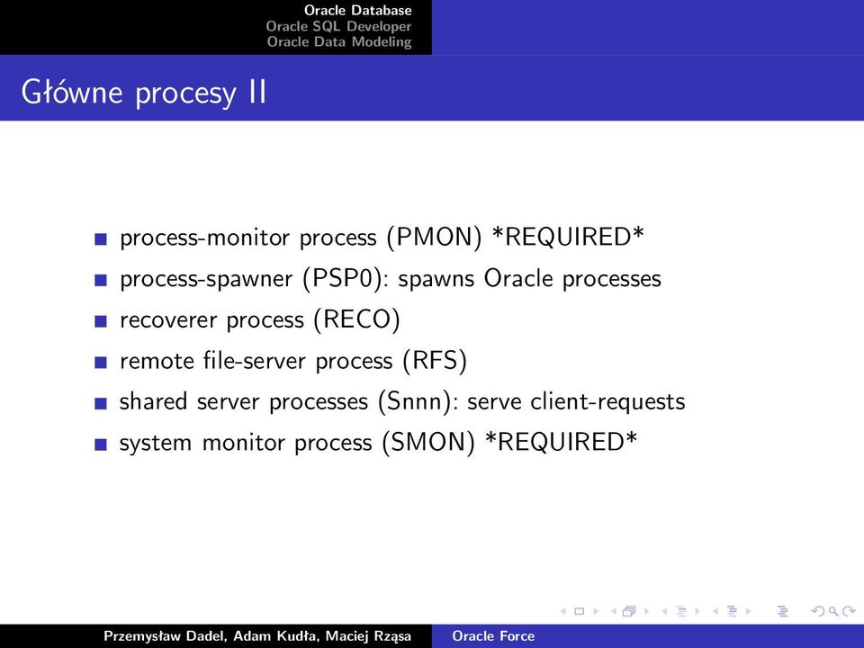 process (RECO) remote file-server process (RFS) shared server