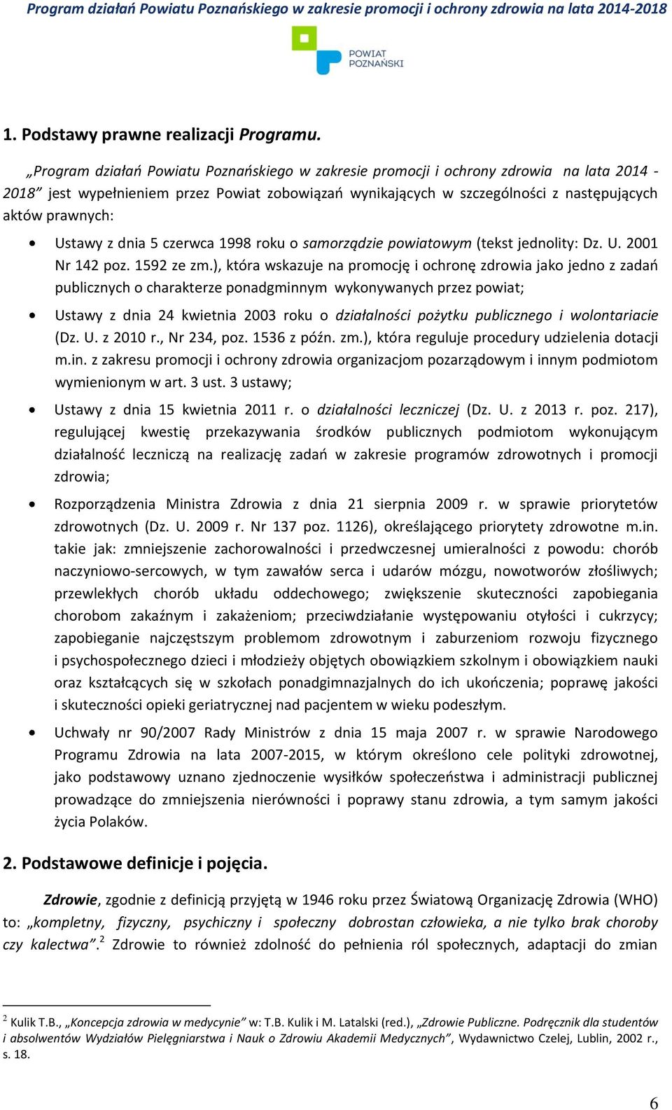 Ustawy z dnia 5 czerwca 1998 roku o samorządzie powiatowym (tekst jednolity: Dz. U. 2001 Nr 142 poz. 1592 ze zm.