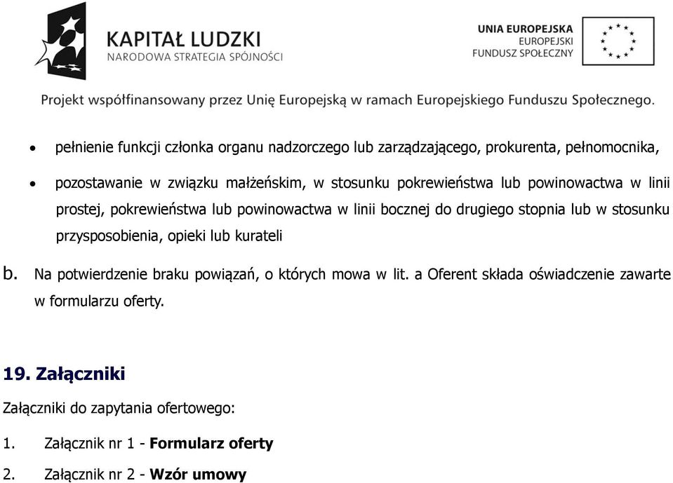 stosunku przysposobienia, opieki lub kurateli b. Na potwierdzenie braku powiązań, o których mowa w lit.