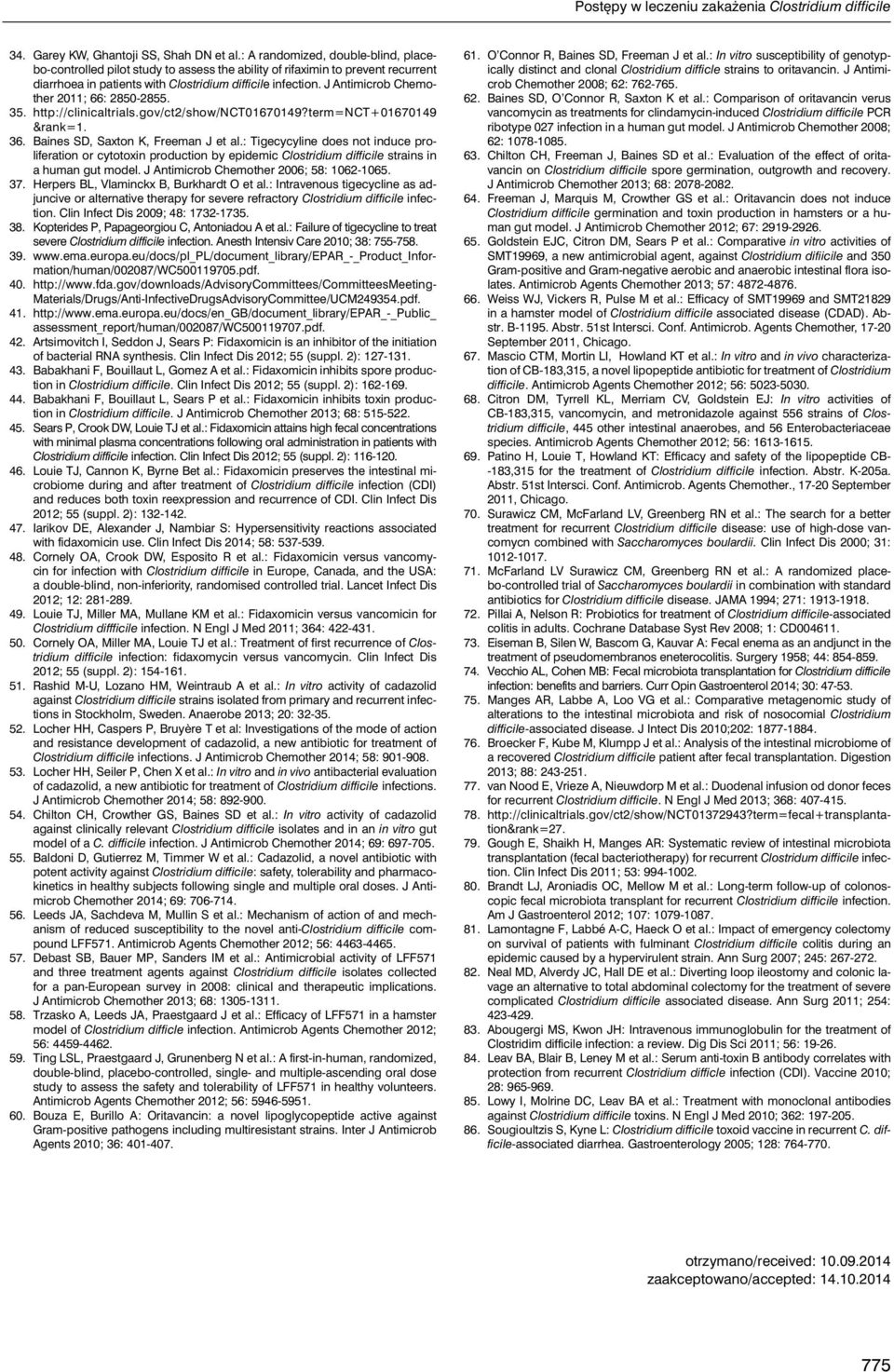 J Antimicrob Chemother 2011; 66: 2850-2855. 35. http://clinicaltrials.gov/ct2/show/nct01670149?term=nct+01670149 &rank=1. 36. Baines SD, Saxton K, Freeman J et al.
