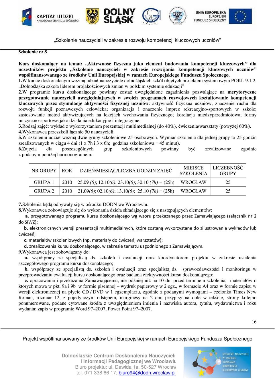 W kursie doskonalącym wezmą udział nauczyciele dolnośląskich szkół objętych projektem systemowym POKL 9.1.2. Dolnośląska szkoła liderem projakościowych zmian w polskim systemie edukacji 2.