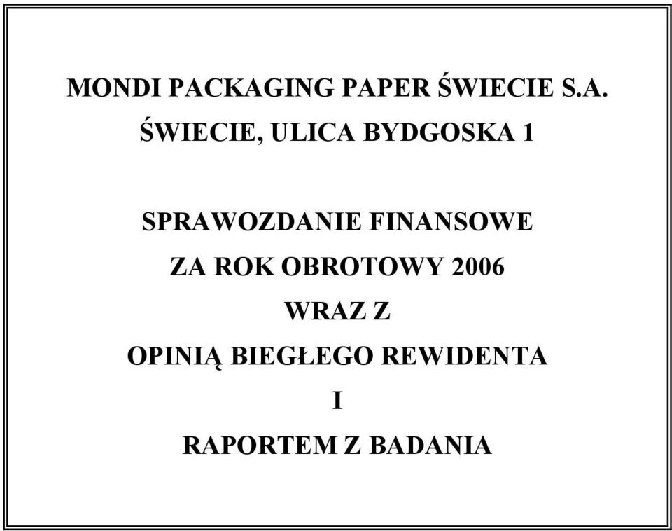 ULICA BYDGOSKA 1 SPRAWOZDANIE FINANSOWE