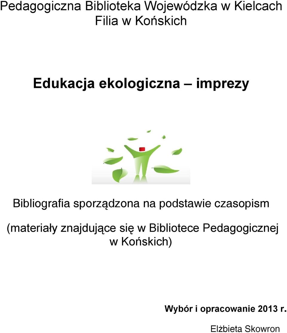 podstawie czasopism (materiały znajdujące się w Bibliotece