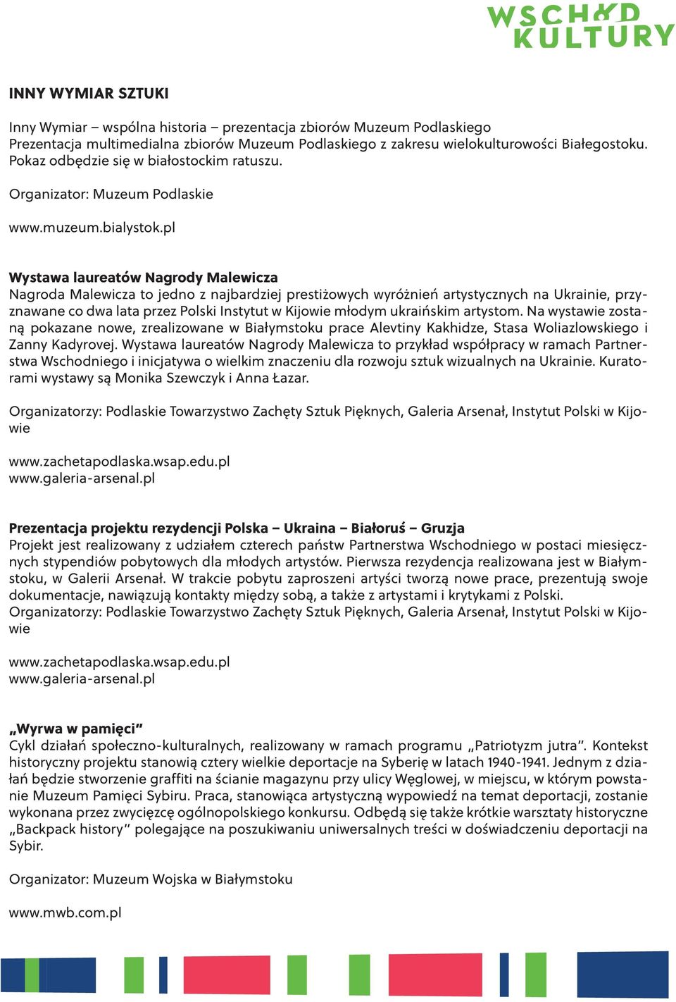 pl Wystawa laureatów Nagrody Malewicza Nagroda Malewicza to jedno z najbardziej prestiżowych wyróżnień artystycznych na Ukrainie, przyznawane co dwa lata przez Polski Instytut w Kijowie młodym