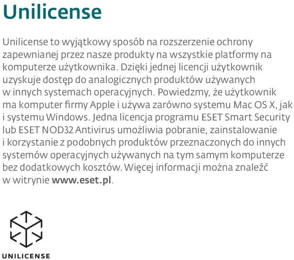 Powiedzmy, że użytkownik ma komputer firmy Apple i używa zarówno systemu Mac OS X, jak i systemu Windows.