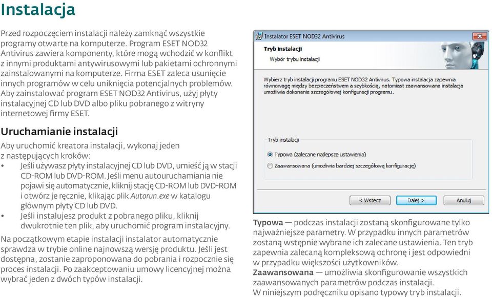 Firma ESET zaleca usunięcie innych programów w celu uniknięcia potencjalnych problemów.