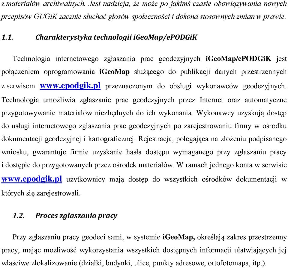 przestrzennych z serwisem www.epodgik.pl przeznaczonym do obsługi wykonawców geodezyjnych.