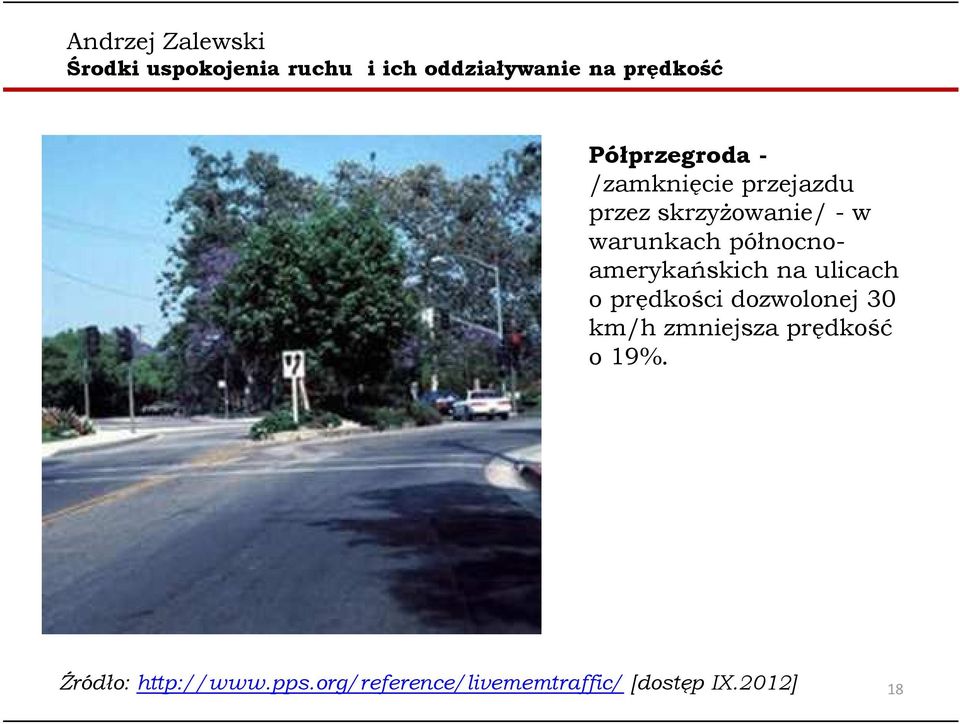 dozwolonej 30 km/h zmniejsza prędkość o 19%.
