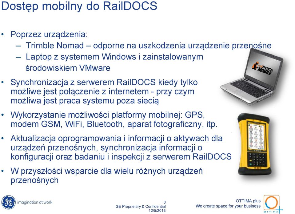 Wykorzystanie możliwości platformy mobilnej: GPS, modem GSM, WiFi, Bluetooth, aparat fotograficzny, itp.