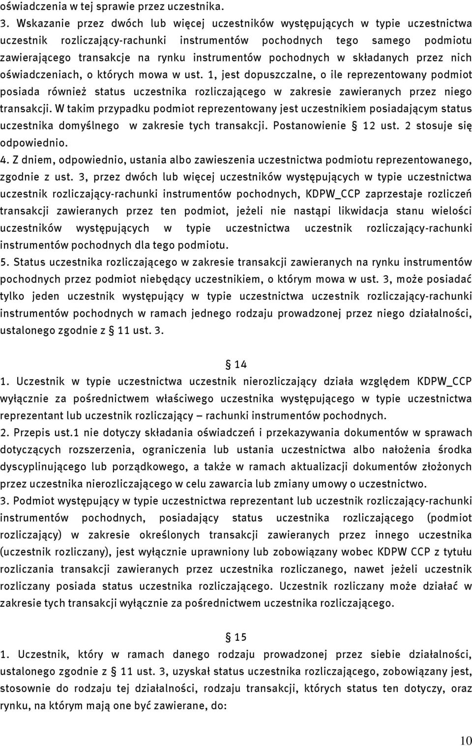 instrumentów pochodnych w składanych przez nich oświadczeniach, o których mowa w ust.