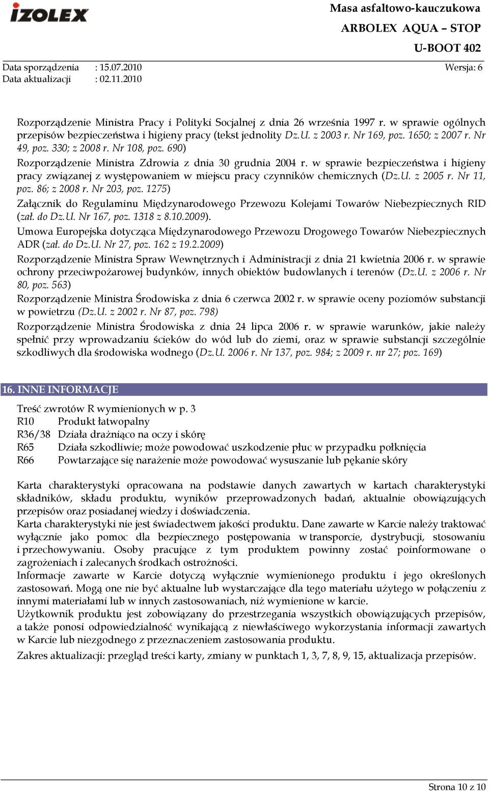 w sprawie bezpieczeństwa i higieny pracy związanej z występowaniem w miejscu pracy czynników chemicznych (Dz.U. z 2005 r. Nr 11, poz. 86; z 2008 r. Nr 203, poz.