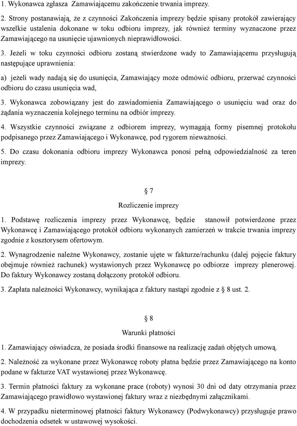 usunięcie ujawnionych nieprawidłowości. 3.