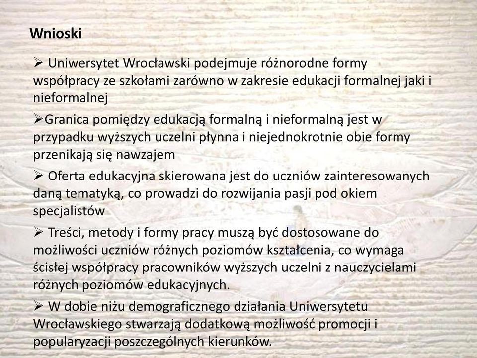 rozwijania pasji pod okiem specjalistów Treści, metody i formy pracy muszą być dostosowane do możliwości uczniów różnych poziomów kształcenia, co wymaga ścisłej współpracy pracowników