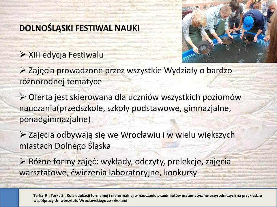 podstawowe, gimnazjalne, ponadgimnazjalne) Zajęcia odbywają się we Wrocławiu i w wielu większych miastach