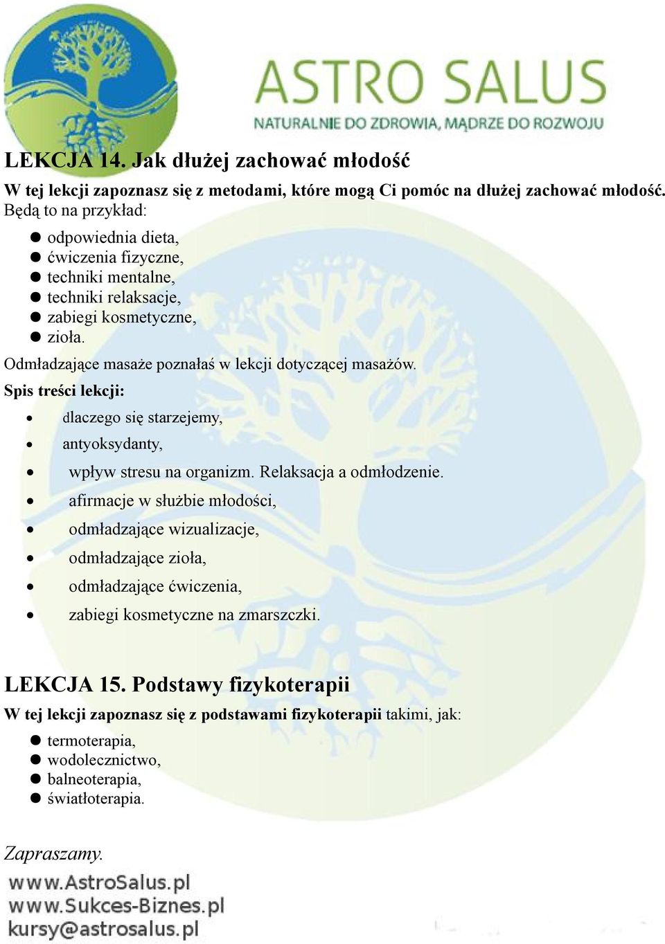 Odmładzające masaże poznałaś w lekcji dotyczącej masażów. Spis treści lekcji: dlaczego się starzejemy, antyoksydanty, wpływ stresu na organizm. Relaksacja a odmłodzenie.