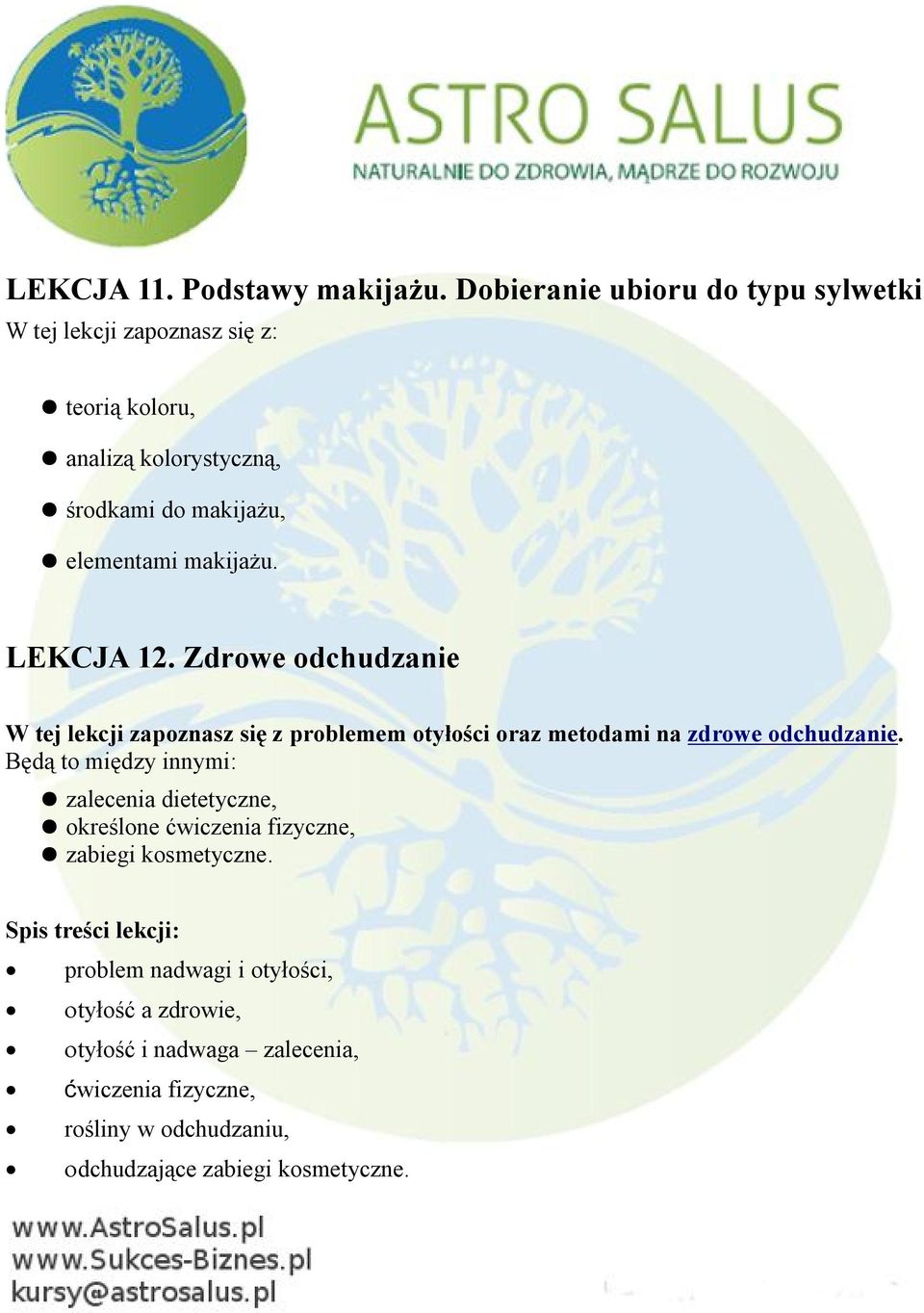 makijażu. LEKCJA 12. Zdrowe odchudzanie W tej lekcji zapoznasz się z problemem otyłości oraz metodami na zdrowe odchudzanie.