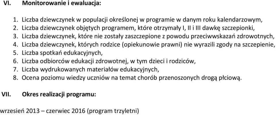 Liczba dziewczynek, które nie zostały zaszczepione z powodu przeciwwskazań zdrowotnych, 4.