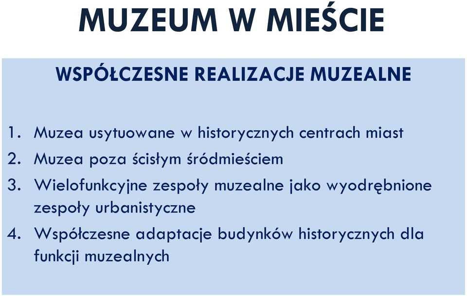 Muzea poza ścisłym śródmieściem 3.