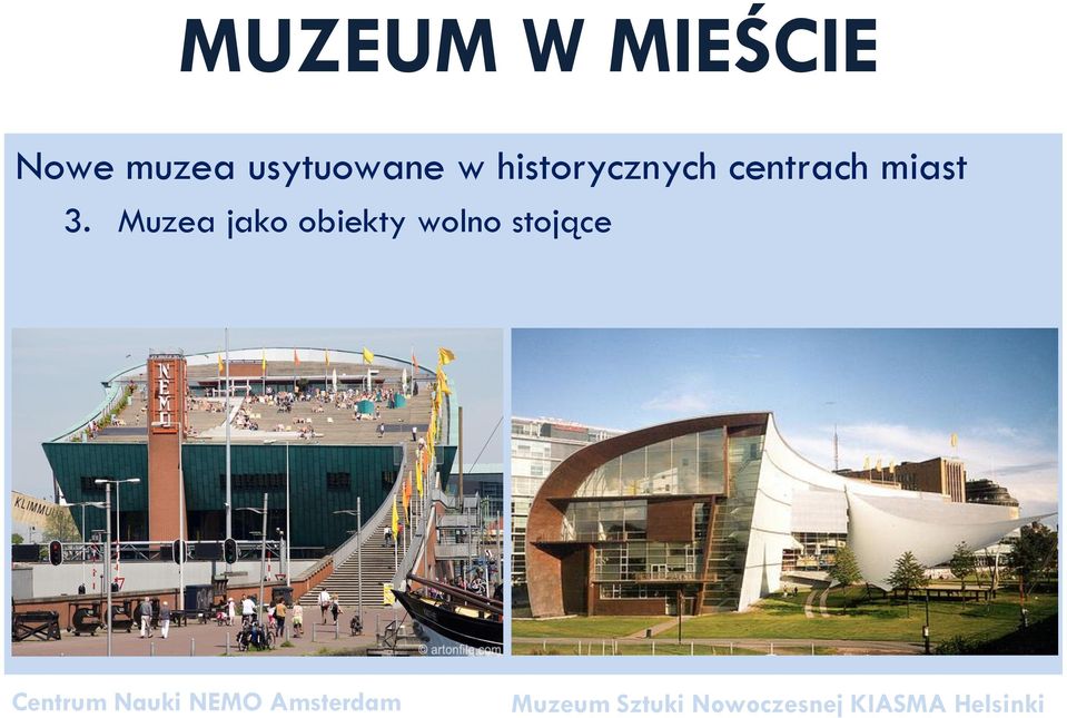 Muzea jako obiekty wolno stojące Centrum