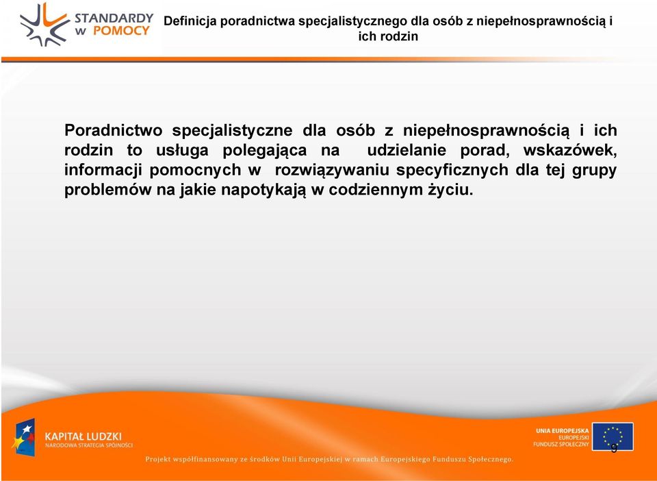 usługa polegająca na udzielanie porad, wskazówek, informacji pomocnych w