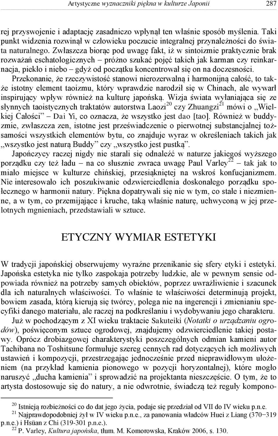 Zwłaszcza biorąc pod uwagę fakt, iż w sintoizmie praktycznie brak rozważań eschatologicznych próżno szukać pojęć takich jak karman czy reinkarnacja, piekło i niebo gdyż od początku koncentrował się
