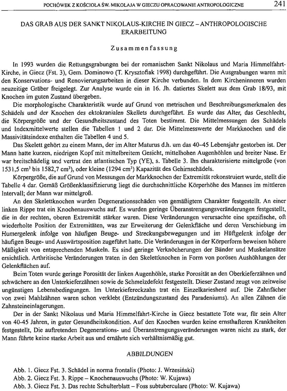romanischen Sankt Nikolaus und Maria Himmelfahrt Kirche, in Giecz (Fst. 3), Gem. Dominowo (T. Krysztofiak 1998) durchgeführt.