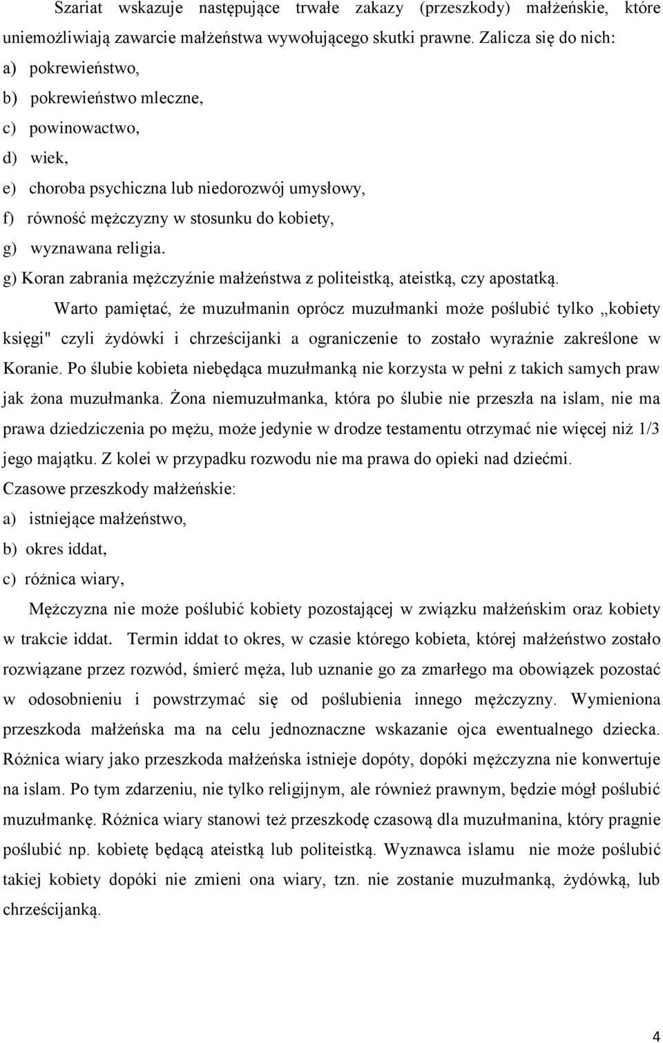 religia. g) Koran zabrania mężczyźnie małżeństwa z politeistką, ateistką, czy apostatką.