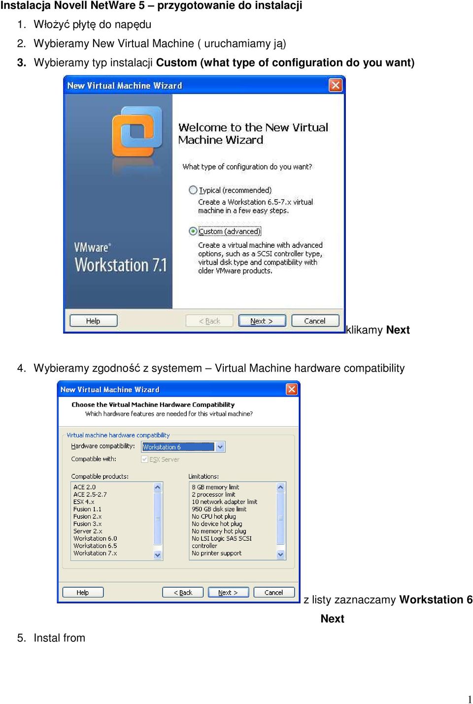 Wybieramy typ instalacji Custom (what type of configuration do you want) klikamy 4.