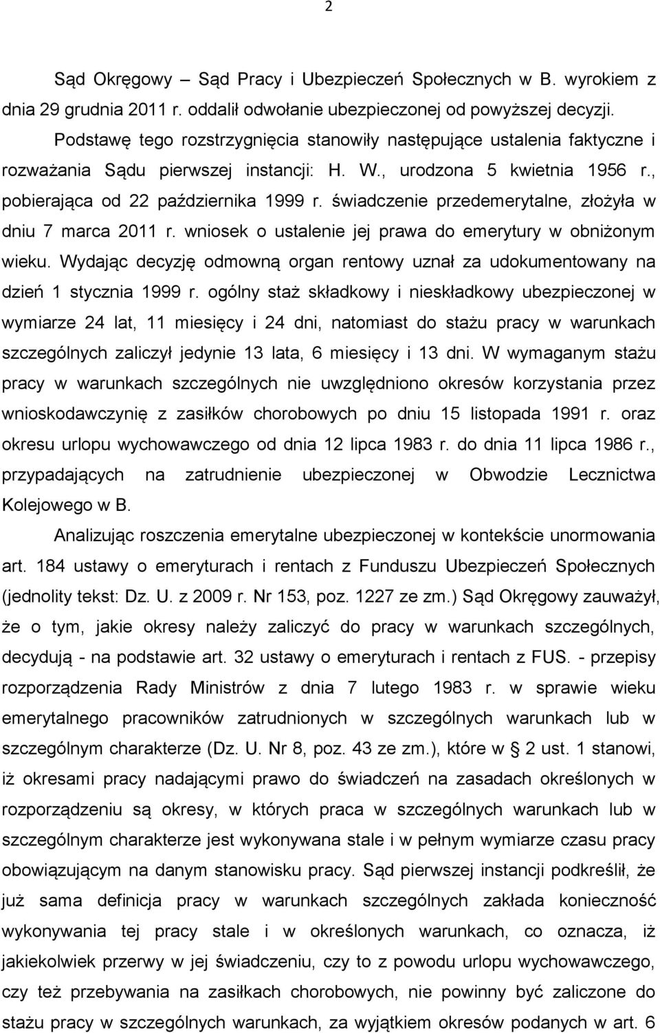 świadczenie przedemerytalne, złożyła w dniu 7 marca 2011 r. wniosek o ustalenie jej prawa do emerytury w obniżonym wieku.